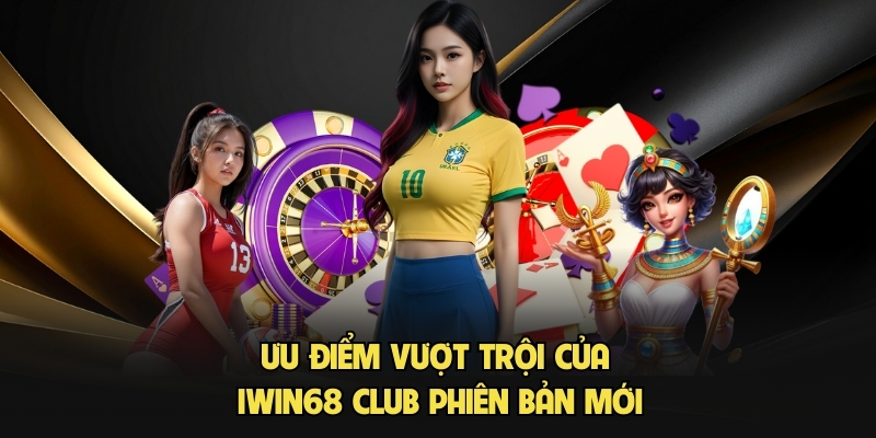hinh-anh-iwin68-club-phien-ban-moi-nang-cap-trai-nghiem-toan-dien-5431-0