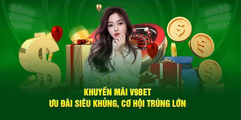 hinh-anh-khuyen-mai-v9bet--co-hoi-nhan-thuong-lon-cho-nguoi-choi-moi-4632-0