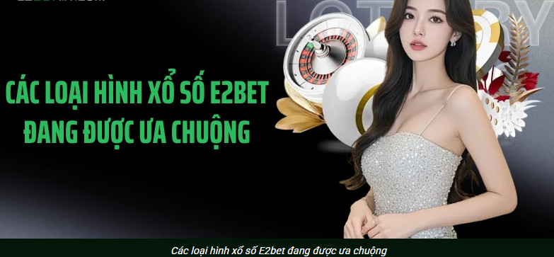hinh-anh-xo-so-e2bet-online-mua-ve-trong-1-phut-xac-nhan-chuan-han-che-loi-treo-lenh-5418-1