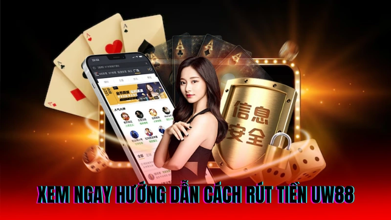 hinh-anh-rut-tien-uw88--huong-dn-giao-dich-nhanh-gon-chinh-xac-va-an-toan-4294-1