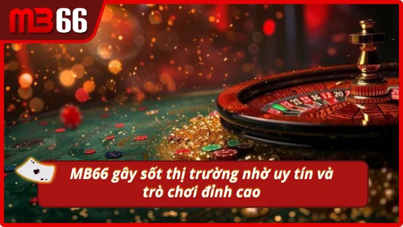 hinh-anh-mb66--nha-cai-uy-tin-danh-cho-game-thu-tai-viet-nam-5216-0