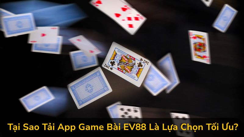 hinh-anh-tai-app-game-bai-ev88-khong-giat-lag-va-trai-nghiem-song-bai-giong-nhu-that-4296-0