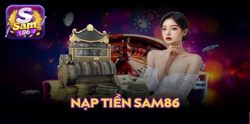 hinh-anh-meo-nap-tien-sam86-khong-bi-delay-nhan-tien-ngay-lap-tuc-5068-2