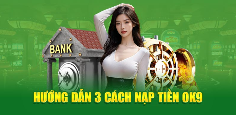 hinh-anh-nap-tien-ok9-sieu-nhanh-3-buoc-la-xong-4736-1