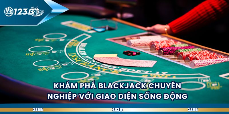 hinh-anh-123bet-bat-dau-blackjack-dinh-cao-voi-trai-nghiem-muot-ma-4157-0