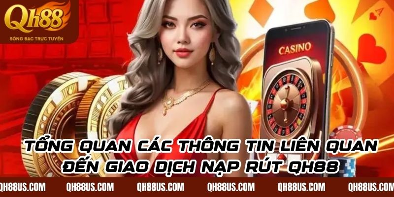 hinh-anh-huong-dn-nap-rut-tien-qh88-sieu-toc-an-toan-tuyet-doi-tai-qh88uscom-5523-0