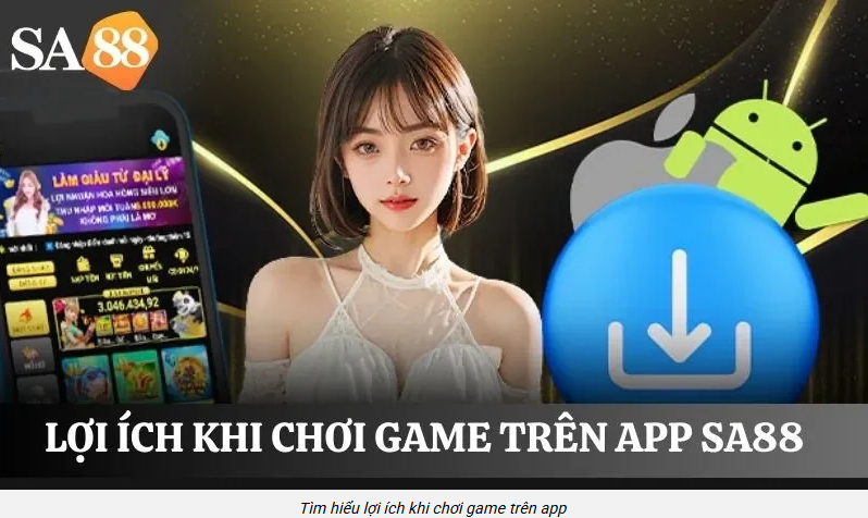 hinh-anh-tai-app-sa88-ios-android-ban-nhe-cai-30-giay-chay-muot-5330-3