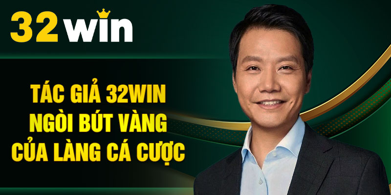 hinh-anh-gioi-thieu-tac-gia-32win-hanh-trinh-chinh-phuc-long-tin-nguoi-ham-mo-ca-cuoc-4312-0