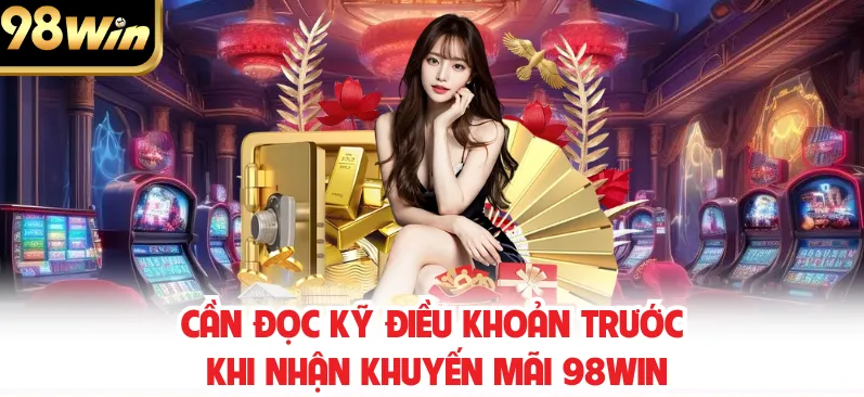 hinh-anh-khuyen-mai-98win-co-that-su-de-nhan-hay-chi-phu-hop-voi-mot-so-nguoi-choi-nhat-dinh-5441-1