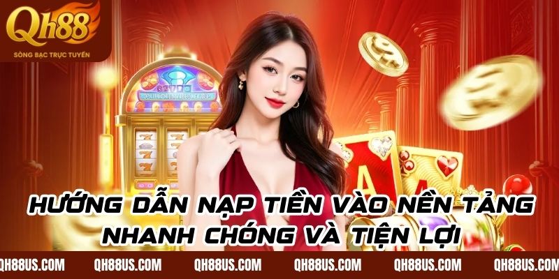 hinh-anh-huong-dn-nap-rut-tien-qh88-sieu-toc-an-toan-tuyet-doi-tai-qh88uscom-5523-1