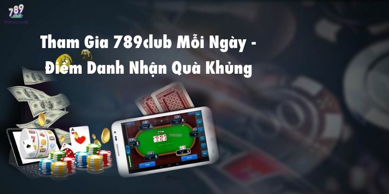 hinh-anh-789club-dang-nhap-moi-ngay-nhan-qua-thuong-cuc-khung-1707-0