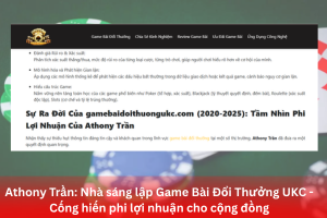 hinh-anh-athony-tran-nha-sang-lap-game-bai-doi-thuong-ukc-cong-hien-phi-loi-nhuan-cho-cong-dong-4176-0
